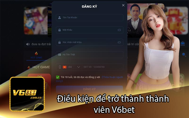 Điều kiện để trở thành thành 
viên V6bet